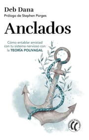 Portada de Libro - Teoría Polivagal - Anclados - Dana, Deb