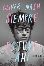 Portada de Siempre Estuve Ahí - Oliver Nash - Aguilar