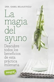 Portada de La Magia Del Ayuno. Belaustegui Trias, Isabel
