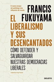 Portada de El Liberalismo Y Sus Desencantados - Fukuyama, Francis