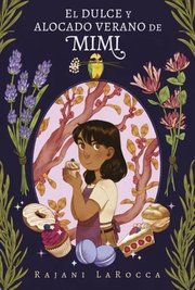 Portada de El Dulce Y Alocado Verano De Mimi - Larocca, Rajani