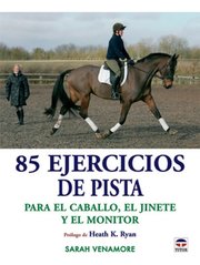 Portada de 85 Ejercicios De Pista Para El Caballo Jinete Y Monitor