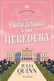 Portada de Como Atrapar A Una Heredera - Julia Quinn