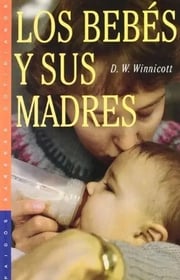 Portada de Libro Los Bebes Y Sus Madres - Donald Winnicott