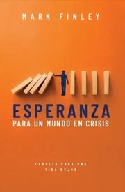 Portada de Esperanza Para Un Mundo En Crisis Mark Finley Adventista