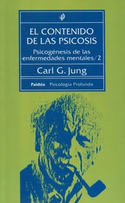 Portada de El Contenido De Las Psicosis, Carl Gustav Jung, Ed. Paidós