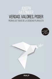 Portada de Verdad, Valores, Poder. Ratzinger, Joseph. Rialp
