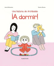 Portada de Una Historia De Archibaldo Y A Dormir - Desbordes Astrid