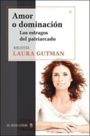 Portada de Amor O Dominación (los Estragos Del Patriarcado) - Laura Gut