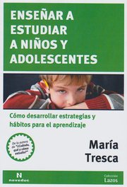 Portada de Enseñar A Estudiar A Niños Y Adolescentes Tresca, María
