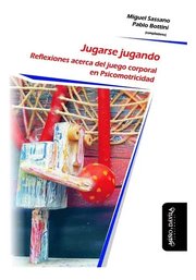 Portada de Jugarse Jugando, De Miguel Sassano Y Pablo Bottini. Editorial Miño Y Dávila, Tapa Blanda En Español
