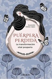 Portada de Puerpera Perdida La Transformacion Vital Posparto, De Gomez Lopez, Ascension. Editorial Anaya Multimedia, Tapa Blanda En Español
