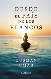 Portada de Libro Desde El País De Los Blancos - Umar, Ousman