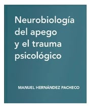 Portada de Libro Neurobiologia Del Apego Y El Trauma Psicologico - M...
