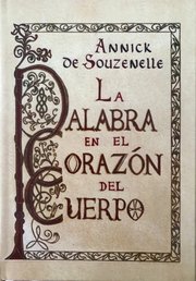 Portada de La Palabra En El Corazón Del Cuerpo Annick De Souzenelle
