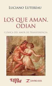 Portada de Los Que Aman Odian Lutereau Luciano