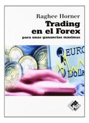 Portada de Trading En El Forex - Raghee Horner