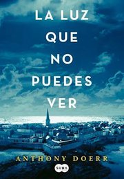Portada de La Luz Que No Puedes Ver Doerr