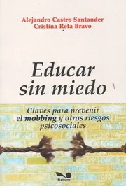 Portada de Educar Sin Miedo - Claves Para Prevenir El Mobbing Y Otros R