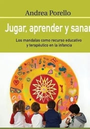 Portada de Jugar, Aprender Y Sanar - Andrea Porello