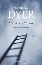 Portada de Cielo Es El Limite, El - Wayne W. Dyer