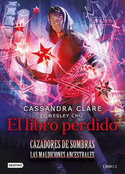 Portada de El Libro Perdido - Cassandra Clare - Destino