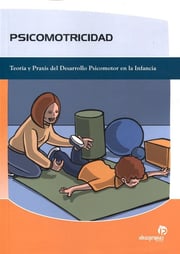 Portada de Psicomotricidad Teoría Y Praxis Del Desarrollo Psicomotor