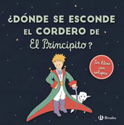 Portada de Libro ¿Dónde Se Esconde El Cordero De El Principito?, De Antoine De Saint-exupéry. Editorial Bruño, Tapa Dura