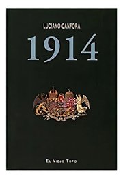 Portada de 1914 (ensayo), De Luciano Canfora. Editorial El Viejo Topo En Español