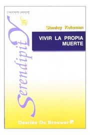 Portada de Vivir La Propia Muerte - Stanley Keleman, De Stanley Keleman. Editorial Desclée De Brouwer, Tapa Blanda En Español