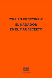Portada de El Nadador En El Mar Secreto. Kotzwinkle, William (cartone)