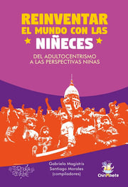 Portada de Reinventar El Mundo Con Las Niñeces Magistris, Gabriela