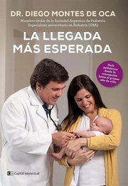 Portada de La Llegada Mas Esperada Guia Pediatrica Montes De Oca Diego