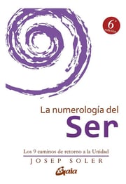 Portada de La Numerología Del Ser: Los 9 Caminos De Retorno A La Unidad