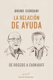 Portada de La Relacion De Ayuda: De Rogers A Carkhuff