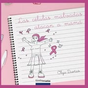 Portada de Libro Infantil: Las Células Malvadas Atacan A Mamá - Cancer