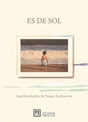 Portada de Es De Sol - Fernández De Nazar Anchorena, Ana