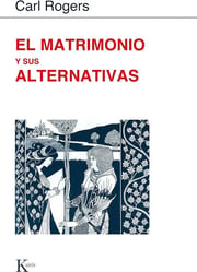 Portada de Libro: El Matrimonio Y Sus Alternativas - Carl R. Rogers