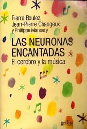 Portada de Las Neuronas Encantadas - Pierre Boulez