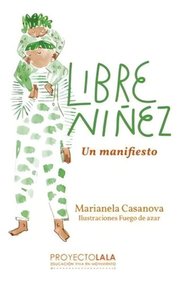Portada de Libreniñez: Un Manifiesto, De Marianela Casanova. Editorial Hora Mágica, Tapa Blanda En Español