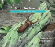 Portada de Sobre Los Insectos : Una Guia Para Ninos / Cathryn Sill