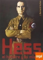 Portada de Hess: El Hombre Y Su Mision Biografia Historia Nazismo