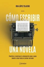 Portada de Libro : Como Escribir Una Novela: Planifica Tu Manuscrito...