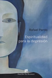 Portada de Espiritualidad Para La Depresión, De Rafael Pardo Fernández