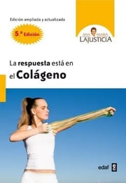 Portada de La Respuesta Está En El Colágeno, De Ana María Lajusticia. Editorial Edaf, Tapa Blanda En Español
