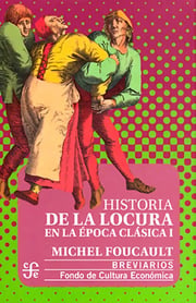 Portada de Historia De La Locura En La Época Clásica I - Foucault