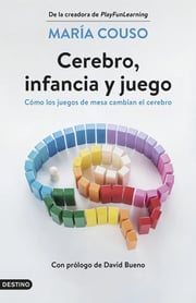 Portada de Libro Cerebro, Infancia Y Juego - Maria Couso