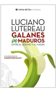 Portada de Galanes Inmaduros - Luciano Lutereau
