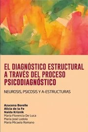 Portada de Diagnostico Estructural A Traves Del Proceso Psicodiagnostic, De Azucena Borelle; Alicia De La Fe, Naida Kriznik. Editorial El Bodegón En Español