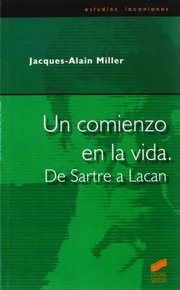 Portada de Un Comienzo En La Vida. De Sartre A Lacan, De Sartre A Lacan. Editorial Sintesis En Español